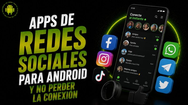 Apps de redes sociales para Android y no perder la conexión