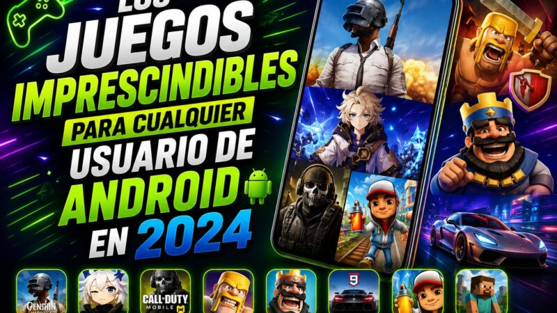 Los juegos imprescindibles para cualquier usuario de Android en 2024