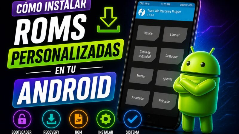 Cómo instalar ROMs personalizadas en tu Android
