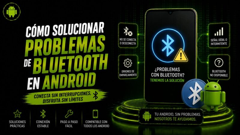 Cómo solucionar problemas de Bluetooth en Android