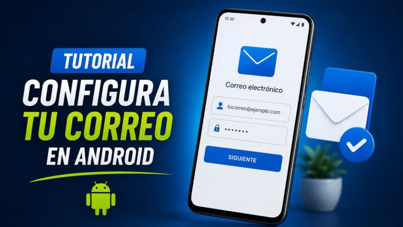 Configura tu correo electrónico en Android con este tutorial completo