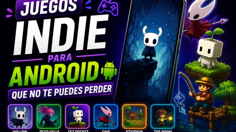 Juegos indie para Android que no te puedes perder
