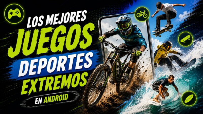 Los Mejores Juegos de Deportes Extremos en Android