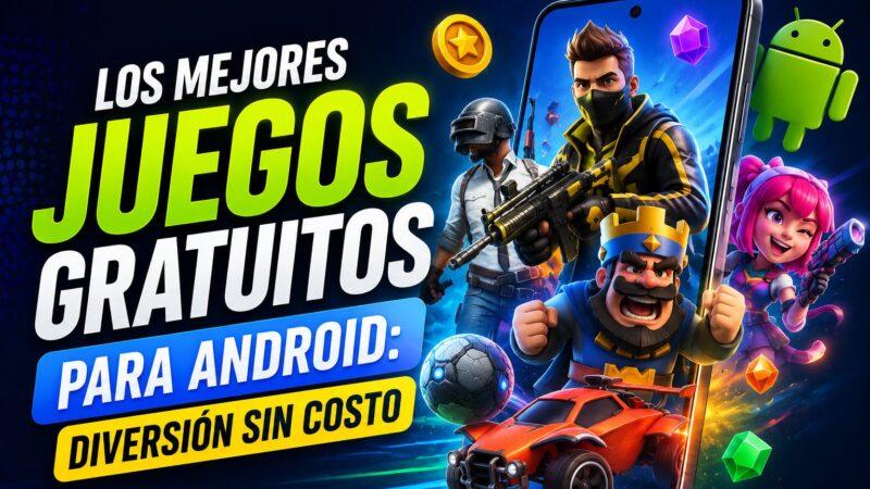 Los mejores juegos gratuitos para Android: diversión sin costo