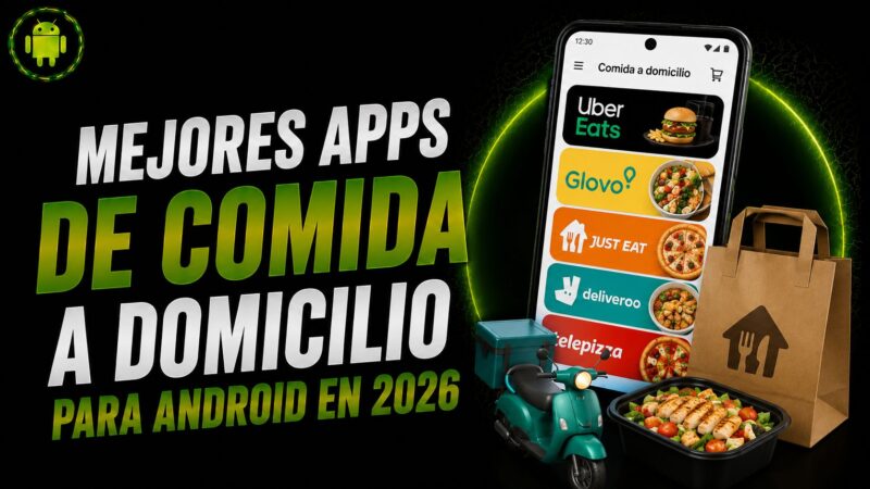 Mejores Apps de Comida a Domicilio para Android en 2026