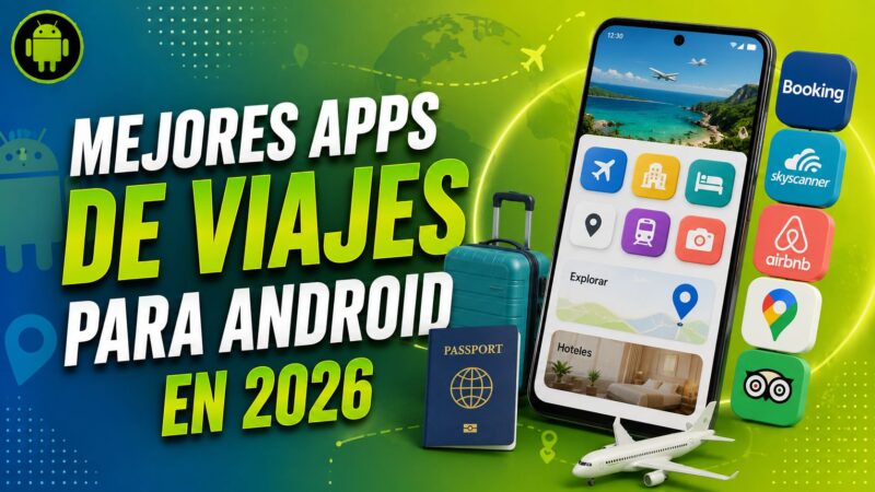Mejores Apps de Viajes para Android en 2026