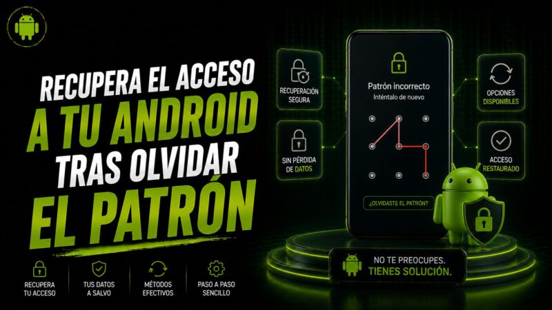 Recupera el acceso a tu Android tras olvidar el patrón