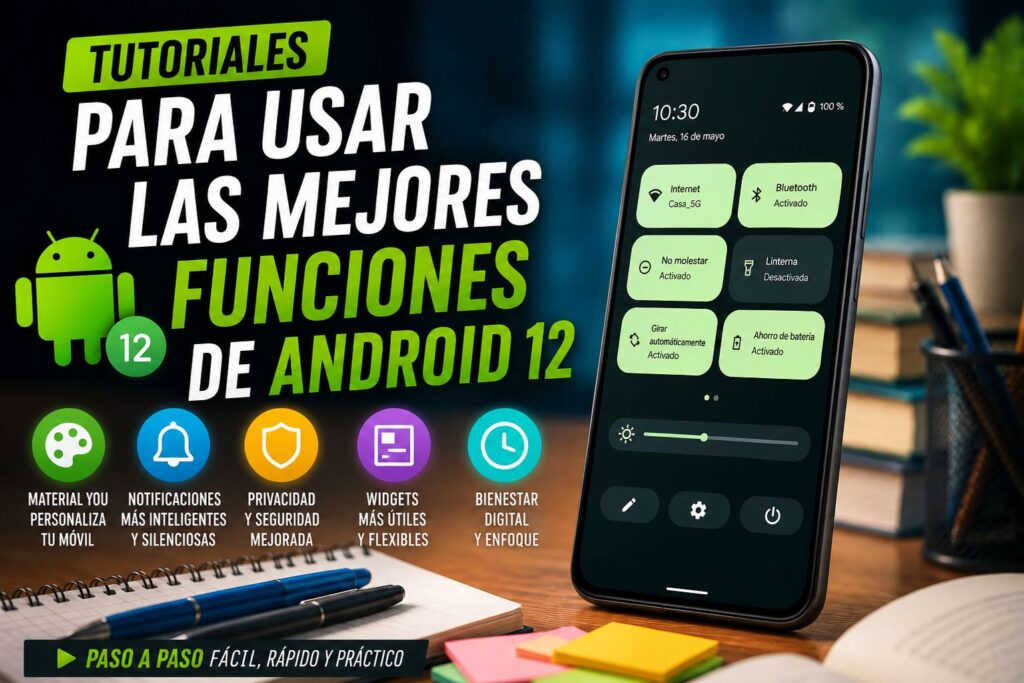 Tutoriales para usar las mejores funciones de Android 12